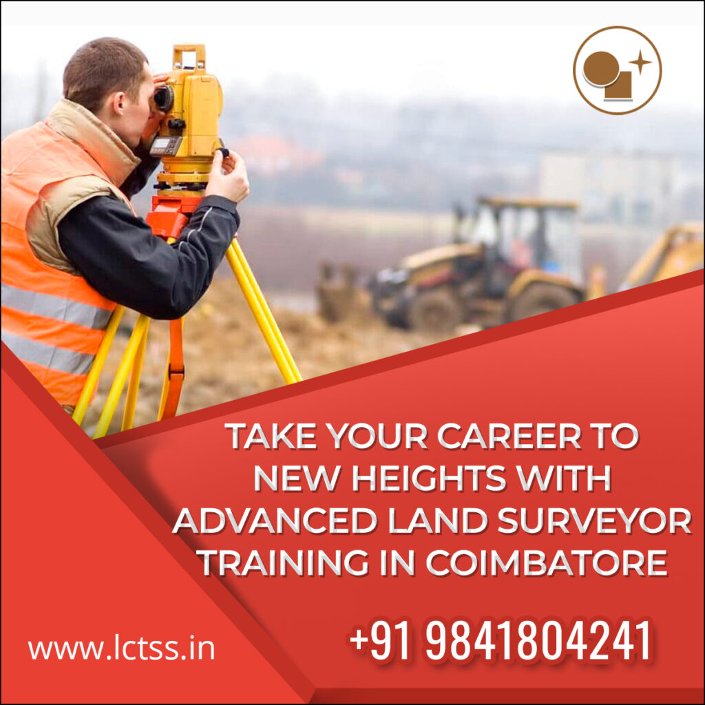Take Your Career to New Heights with Advanced Land Surveyor Training in Coimbatore
